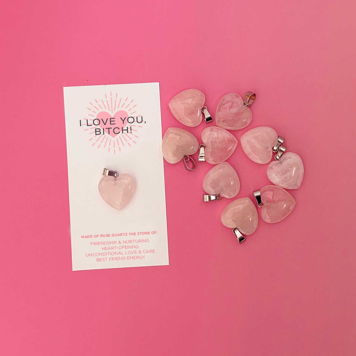 Rose Quartz "I Love You, Bitch" Heart